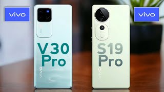 vivo V30 Pro vs vivo S19 Pro