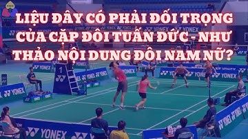 Tuấn Đức/Như Thảo vs Văn Hải/Vân Anh | Giải cầu lông vô địch cá nhân toàn quốc 2020
