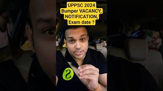 uppsc 2024 bumper vacancy notification exam date syllabus pattern shorts uppsc uppcs uppsc2024