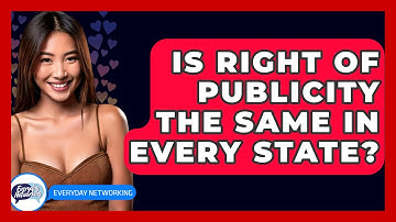 Is Right Of Publicity The Same In Every State? - Everyday-Networking