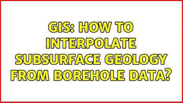 GIS: How to interpolate subsurface geology from borehole data?