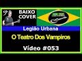 🇧🇷 Legião Urbana - O Teatro dos Vampiros (Baixo Cover) CBJUNIOR04