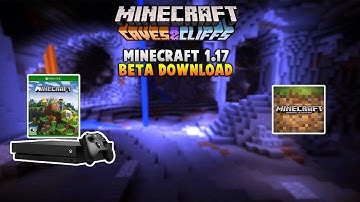 How To Download The  Minecraft 1.17 BETA For Windows 10 & XBOX Edition.