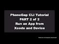 PhoneGap CLI Tutorial Part 2 of 2 - Run an App from Xcode and Device