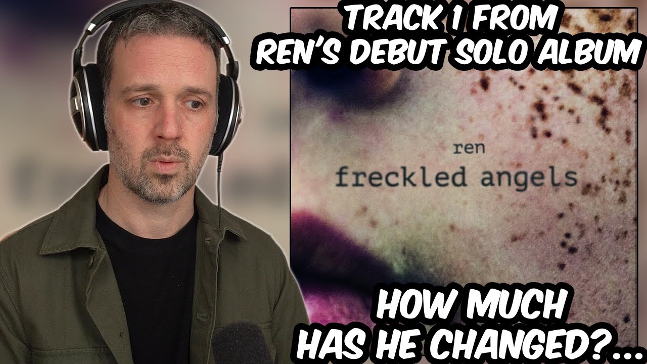 Терапевт РЕАКЦИЯ на песню Ren - Make My Way - Трек 1 из альбома Freckled Angels