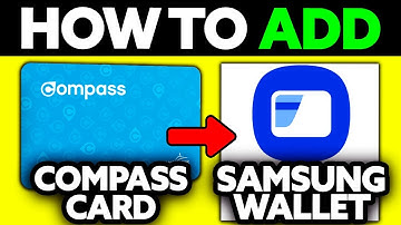 How To Add Compass Card to Samsung Wallet? (2025)