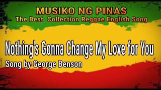 Tidak Ada yang Akan Mengubah cintaku padamu_george benson versi reggae
