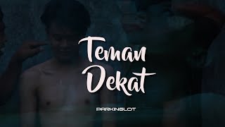 Video thumbnail of "Parkinglot - Teman Dekat (Official Music Video)"