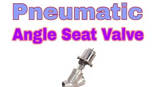 Angle Valve🌍Pneumatic Angle Seat Valve working