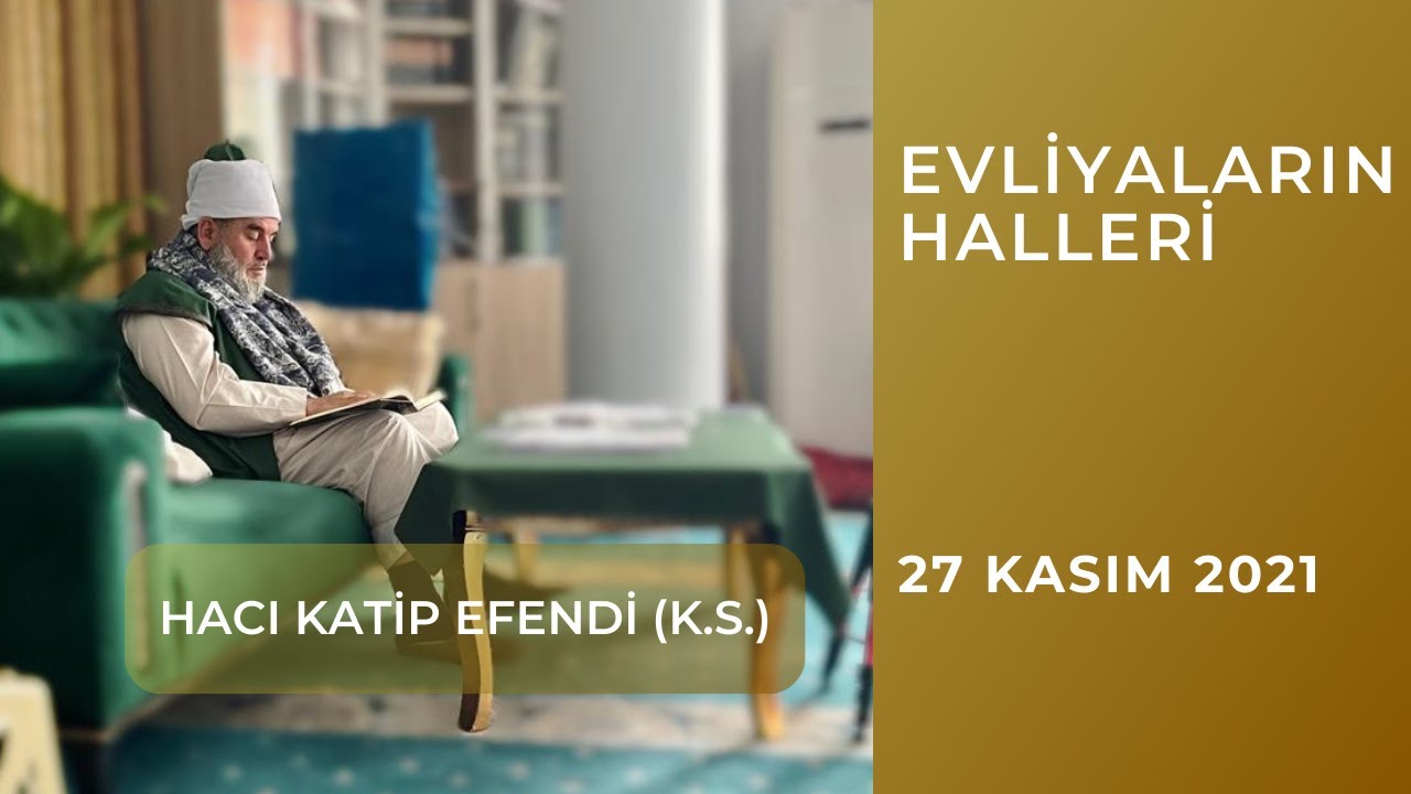 Evliyaların Halleri | Aralık 2021 | Hacı Katip Efendi