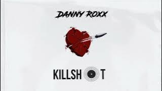 Danny Roxx - KILLSHXT (Official Audio)