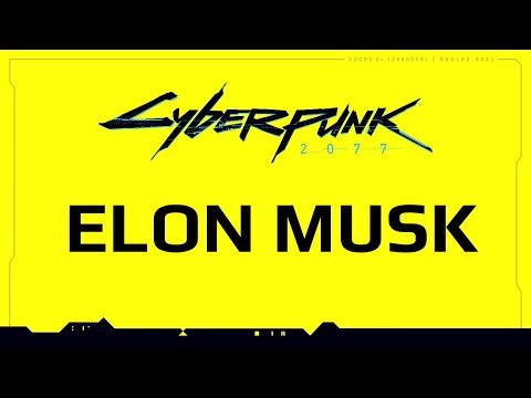 Cyberpunk 2077 Elon Musk - Hidden in Plain Sight?