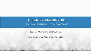 18th OpenFOAM Workshop - Turbulence modelling 101+ Hello from the Technical Committee for Turbulence