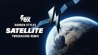 Darren Styles - Satellite (Tweekacore Remix) (Official Audio) [Electric Fox]