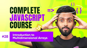 Introduction to Multidimensional Arrays | Day 28 | Complete JavaScript Course 2025