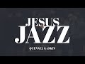 Jesus  jazz  waterside homechurch  quennel gaskin