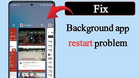 How to fix background apps restart problem