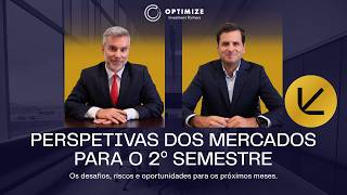 #WebinarsOptimize​​ - Perspetivas dos Mercados para o 2º semestre
