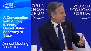 A Conversation with Antony Blinken, United States Secretary of State | Davos 2024 | WEF