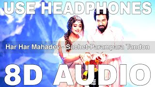 Har Har Mahadev (8D Audio) || DJ Shadow Dubai || Sachet Tandon, Parampara Tandon