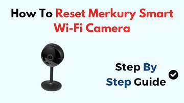 How To Reset Merkury Smart Wi-Fi Camera