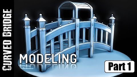 BLENDER: CURVED BRIDGE (PART 1)