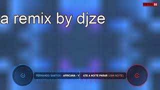 africana  vem dancar remix mixed by djze  5 10 2023