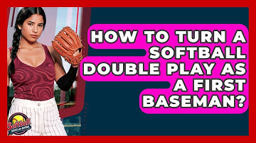 How To Turn A Softball Double Play As A First Baseman? - Softball Basics and Beyond