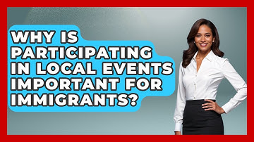 Why Is Participating In Local Events Important For Immigrants? - Middle East Migraters