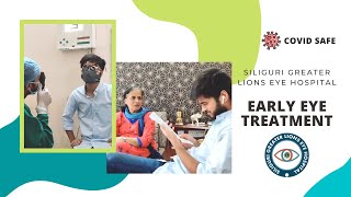 Ensuring Early Treatment in A COVID free eye care space | Siliguri Greater Lions Eye Hospital
