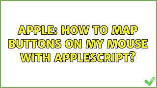 Apple: How to map buttons on my mouse with AppleScript?