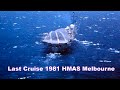 Last Cruise for HMAS Melbourne 1981 S2E/Gs & Wessii - Nil A4Gs