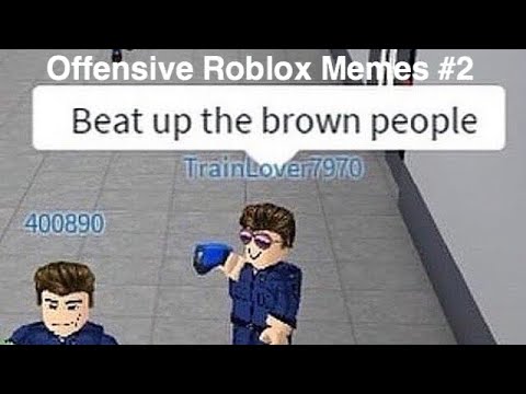 Offensive Roblox Memes 2 Youtube - dank offensive roblox memes