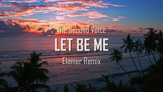 The Second Voice – Let Be Me (Elemer Remix)