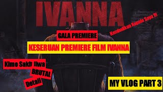 IVANNA - GALA PREMIERE FILM   [ DANUR UNIVERSE ] #danur #danur2 #ivanna #filmivanna #viral #trending