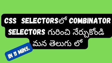 4.CSS Selectors||Combinator Selectors||CSS beginners Tutorial(తెలుగు లో) #CSS #weekendcodingintelugu