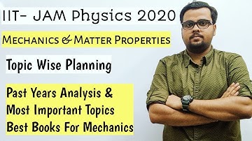 IIT-JAM Physics 2020 | Mechanics & Matter Properties| Past Years Analysis| Important Topics & Books