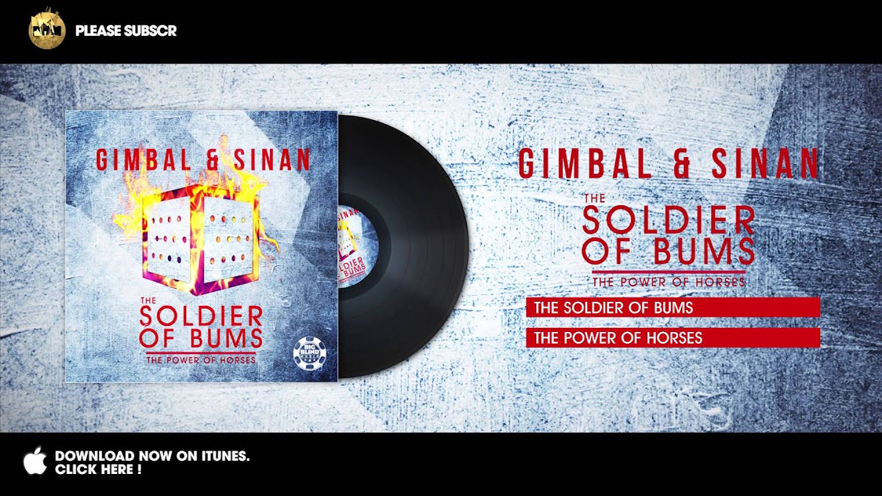 Gimbal & Sinan - The Soldier of Bums