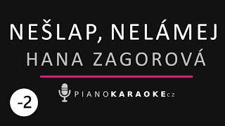 Hana Zagorová - Nešlap, nelámej (Nižší tónina) | Piano Karaoke Instrumental