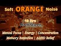Capture de la vidéo New Soft Orange Noise For Sustained Mental Focus And Energy | Memory Retention | Concentration