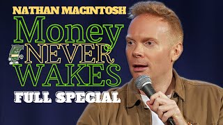 Nathan Macintosh: Money Never Wakes  | FULL SPECIAL