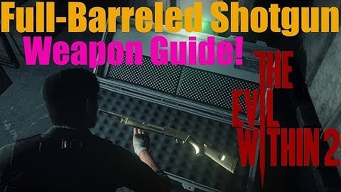 The Evil Within 2 :: How to get Full-Barreled Shotgun!!! "Unique Weapon Guide"