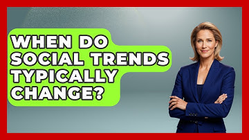 When Do Social Trends Typically Change? | Demographic Data Answers News