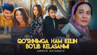 Abror Aktamov - Qo'shnimga ham kelin bo'lib kelasanmi  Resimi