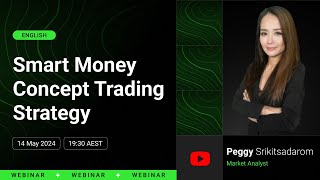 Smart Money Concept Trading Strategy | Peggy Srikitsadarom | 14 May 2024