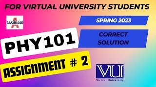 PHY101 ASSIGNMENT 2 SOLUTION SPRING 2023 | PHY101 ASSIGNMENT # 2 | PHY101 ASSIGNMENT NO. 2 | 100% CO