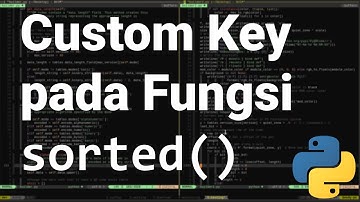 [Pythonic 35] Pengurutan Data dengan Custom Key pada Fungsi Sorted dalam Bahasa Pemrograman Python