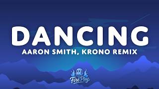 Aaron Smith - Dancin (KRONO Remix) Lyrics