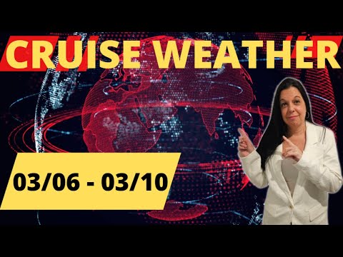 3/06 - 03/10 Cruise Weather and Caribbean vacation Weather report