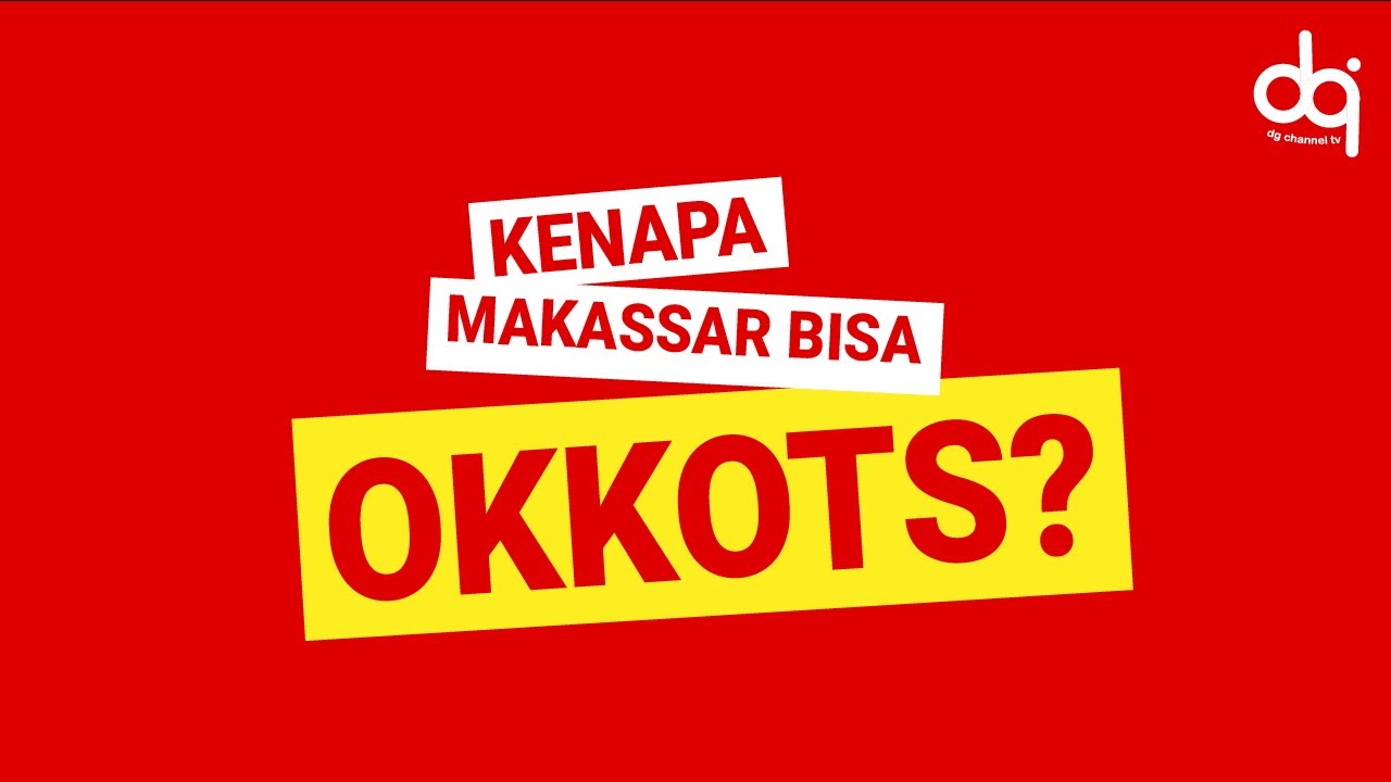 KENAPA ORANG MAKASSAR OKKOTS YouTube